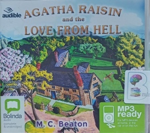 Agatha Raisin and the Love From Hell - Agatha Raisin 11 written by M.C. Beaton performed by Penelope Keith on MP3 CD (Unabridged)